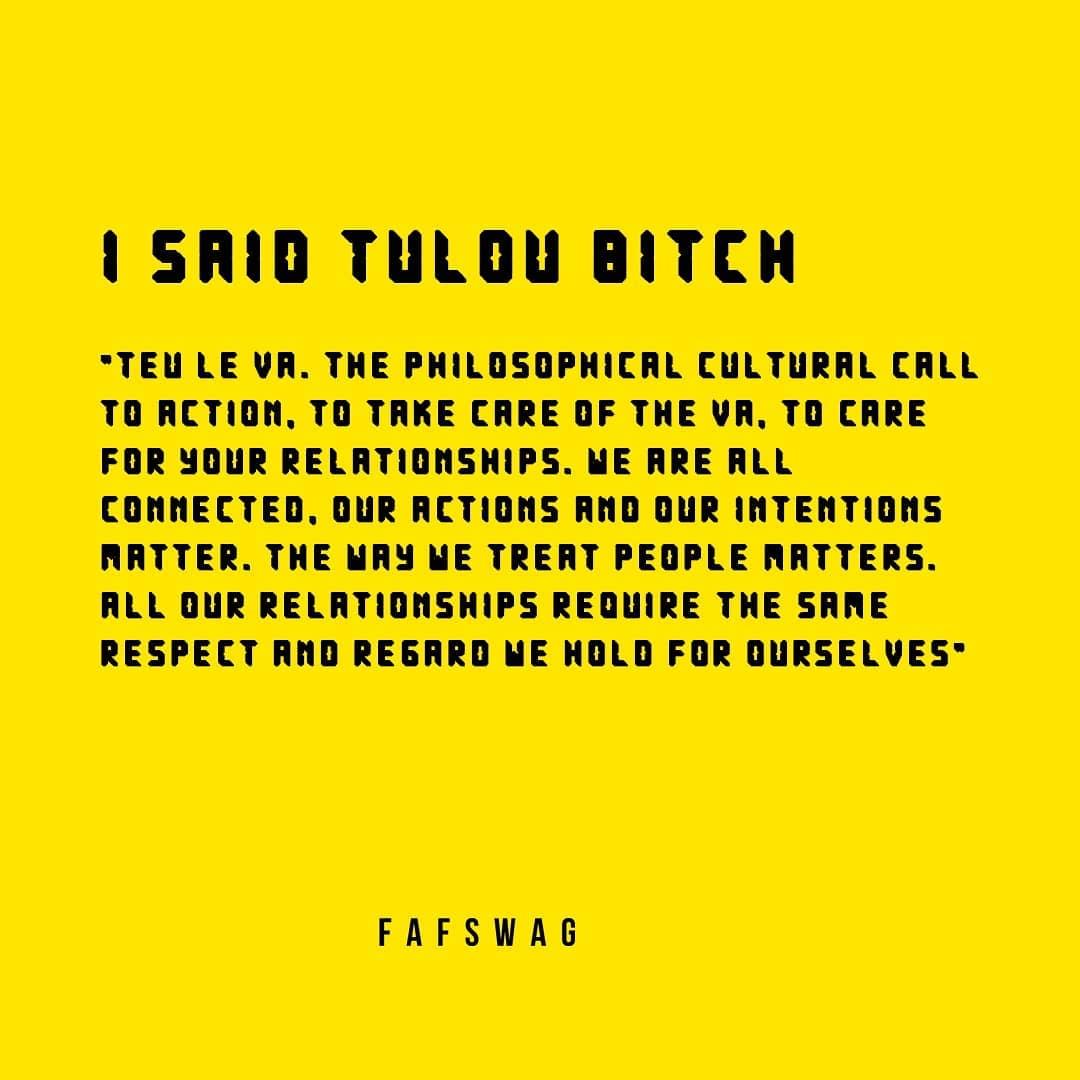 Black text on yellow background reads "I said tulou bitch. Tue le vr. The philosophical cultural call to action. To take care for your relationships. We are all connected, our actions and our intentions matter. The way we treat people matters. All our relationships require the same respect and regard we hold for ourselves.